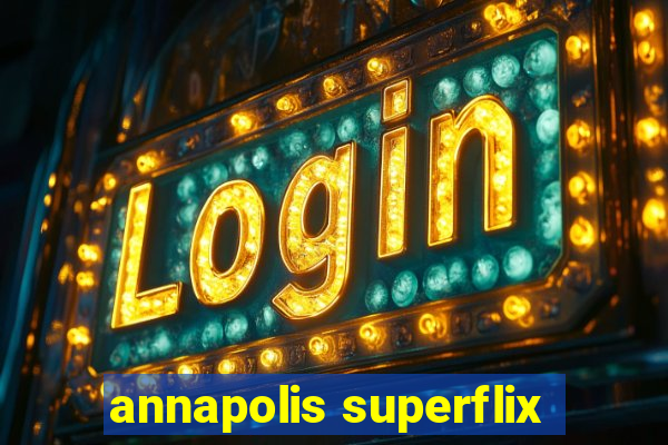 annapolis superflix